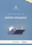 Juhised laevajuhile - kaptenitele ja vahiohvitseridele, lootsidele ja puksiiride kaptenitele