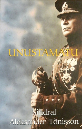 Unustamatu. Kindral Aleksander Tõnisson
