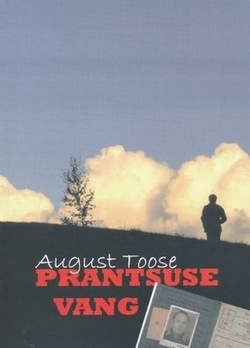 Prantsuse vang : mälestusi sõjavangist ja sunnitööst võitjate juures