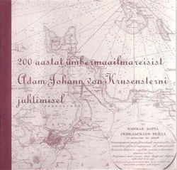 200 aastat ümbermaailmareisist Adam Johann von Krusensterni juhtimisel