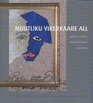 Muutliku vikerkaare all. Underi ja Tuglase Kirjanduskeskuse kunstikogu. Näituse kataloog