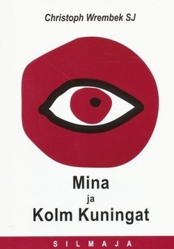 Mina ja kolm kuningat