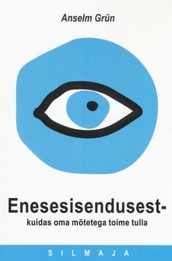 Enesesisendusest - kuidas oma mõtetega toime tulla