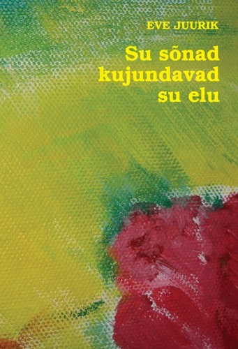 Su sõnad kujundavad su elu