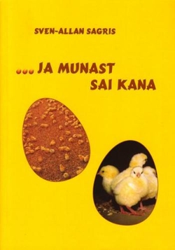 ... ja munast sai kana