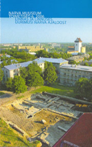 Linnas ja linnuses : uurimusi Narva ajaloost. Narva Muuseumi toimetised 6