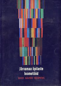 Järvamaa õpilaste loometööd