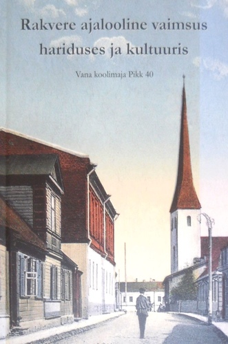 Rakvere ajalooline vaimsus hariduses ja kultuuris