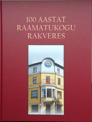 100 aastat raamatukogu Rakveres