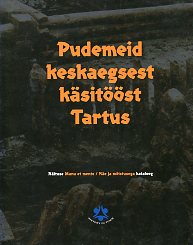 Pudemeid keskaegsest käsitööst Tartus