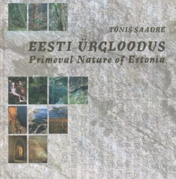 Eesti ürgloodus = Primeval nature of Estonia