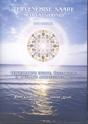 Tervenemise saare meditatsioonid. tervendamine inglite, ükssarvede ja ingellike arhitektide abil