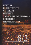 Eestist 1945-1953 küüditatute nimekiri = Name list of persons deported from Estonia 1945-1953