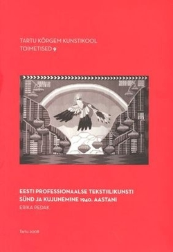 Eesti professionaalse tekstiilikunsti sünd ja kujunemine 1940. aastani