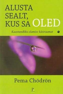 Alusta sealt, kus sa oled