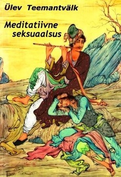 Meditatiivne seksuaalsus ehk Meeliskluslik meelus ehk Õpetan teid erlima