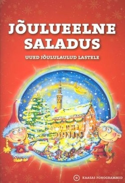 Jõulueelne saladus uued jõululaulud lastele ja fonogrammid kaasalaulmiseks