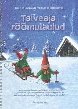 Talveaja rõõmulaulud talve- ja jõululaule mudilas- ja lastekoorile