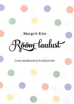 Rõõm laulust laule mudilastele ja koolinoortele