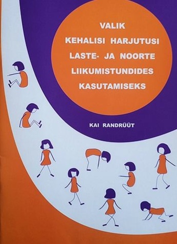 Valik kehalisi harjutusi laste ja noorte liikumistundides kasutamiseks