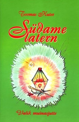 Südame latern : valik muinasjutte
