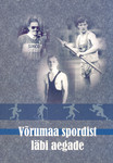 Võrumaa spordist läbi aegade