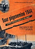 Suur põgenemine 1944. Eestlaste lahkumine läände ning selle mõjud