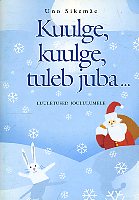 Kuulge, kuulge, tuleb juba...