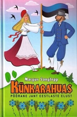 Künkarahvas : pöörane jant eestlaste elust