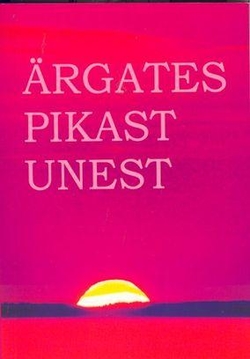 Ärgates pikast unest : Ramthat lugedes...
