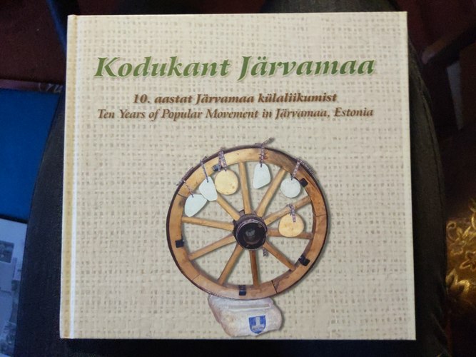 Kodukant Järvamaa : 10 aastat Järvamaa külaliikumist