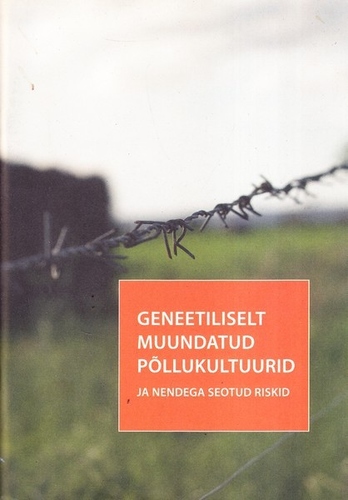 Geneetiliselt muundatud põllukultuurid ja nendega seotud riskid