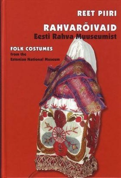 Rahvarõivaid Eesti Rahva Muuseumist = Folk costumes from the Estonian National Museum