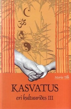 Kasvatus eri kultuurides III