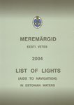 Meremärgid Eesti vetes 2006 = List of lights (aids to navigation) in Estonian waters 2006