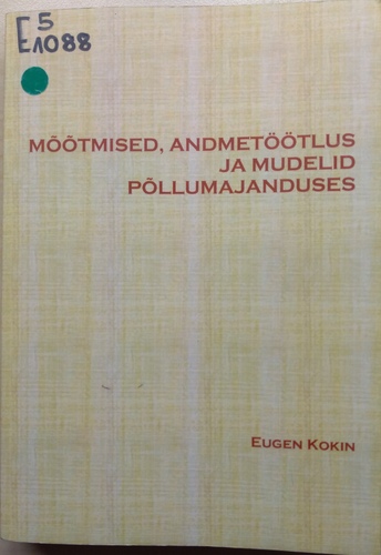 Mõõtmised, andmetöötlus ja mudelid põllumajanduses