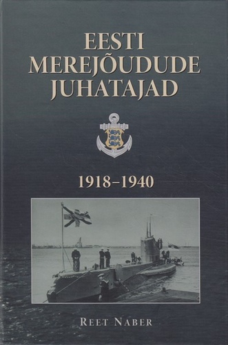 Eesti merejõudude juhatajad 1918-1940 : lühielulood