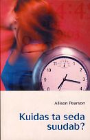 Kuidas ta seda suudab?