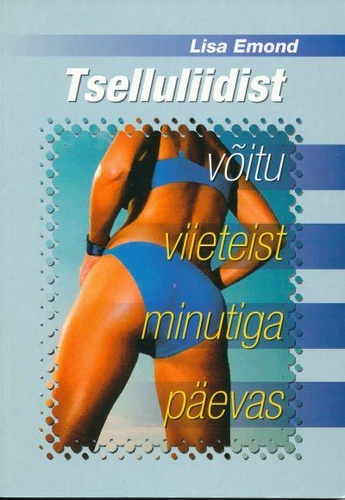 Tselluliidist võitu viieteist minutiga päevas