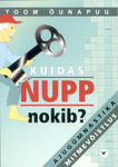 Kuidas nupp nokib?
