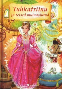 Tuhkatriinu ja teised muinasjutud