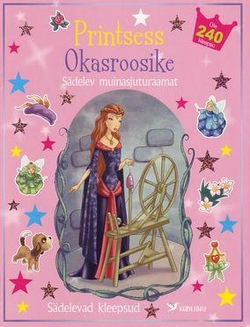 Printsess Okasroosike. Sädelev muinasjuturaamat