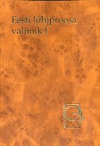 Eesti lühiproosa valimik I osa