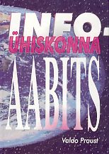 Infoühiskonna aabits ehk Lühike jutustus sellest, mis mõjutab meid lähemas ja kaugemas tulevikus