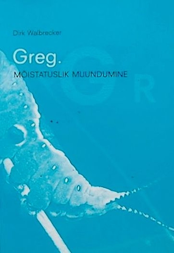 Greg. Mõistatuslik muundumine