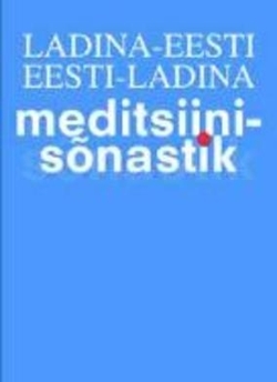 Ladina-eesti ja eesti-ladina meditsiinisõnastik