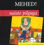 Mehed! naiste pilguga