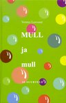 Mull ja mull. Mull ja mull