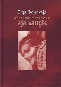 Aastad Boriss Pasternakiga ehk Aja vangis