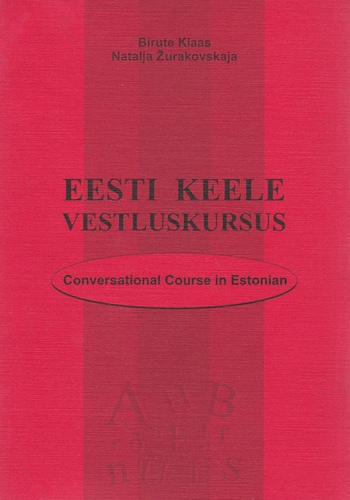 Eesti keele vestluskursus = Conversational course in Estonian